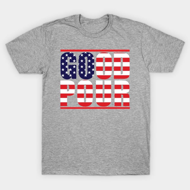 Good Pour - American Craft Beer Shirt T-Shirt by GoodPour